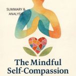 The Mindful SelfCompassion Workbook..., Margot Langley
