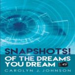 Snapshots!, Carolyn J. Johnson