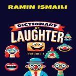 Dictionary of Laughter, Ramin Ismaili