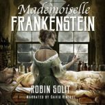 Mademoiselle Frankenstein, Robin Solit