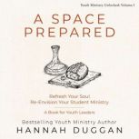 A Space Prepared, Hannah Duggan