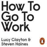 How to Go to Work, Lucy Clayton