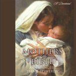 Mothers of the Bible A Devotional, Ann Spangler