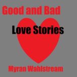 Good and Bad Love Stories, Myran Wahlstream