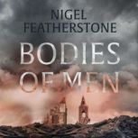 Bodies of Men, Nigel Featherstone