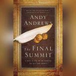 The Final Summit A Quest to Find the One Principle That Will Save Humanity, Andy Andrews