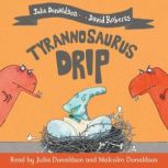 Tyrannosaurus Drip, Julia Donaldson