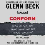 Conform Exposing the Truth About Common Core and Public Education, Glenn Beck