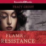 Flame of Resistance, Tracy Groot