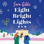 Eight Bright Lights, Sara Gibbs