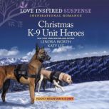 Christmas K9 Unit Heroes, Lenora Worth