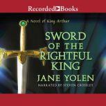 Sword of the Rightful King, Jane Yolen