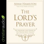 The Lords Prayer, Adam Hamilton