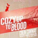 Cozy Up To Blood, Colin Conway