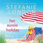 Her Aussie Holiday, Stefanie London