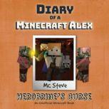 Diary Of A Minecraft Alex Book 3 - Cavern Crawl An Unofficial Minecraft Book, MC Steve