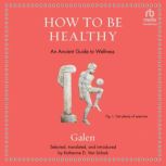 How to be Healthy, Galen