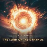 The Lord of the Dynamos, H. G. Wells