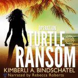 Operation Turtle Ransom, Kimberli A. Bindschatel