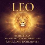 Leo Astrology Manifestation Mastercla..., Selena Hartwell