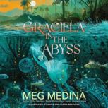 Graciela in the Abyss, Meg Medina