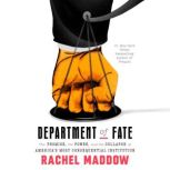 Department of Fate, Rachel Maddow