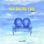 We Should Talk, Judy Gorham