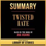 Summary  Twisted Hate, Library Of Stories