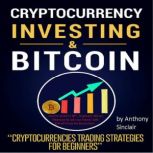 CRYPTOCURRENCY INVESTING  BITCOIN, Anthony Sinclair