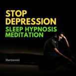 Stop Depression Sleep Hypnosis Medita..., Harmooni
