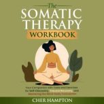 The Somatic Therapy Workbook, Cher Hampton