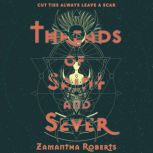 Threads of Saint and Sever, Zamantha Roberts
