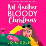 Not Another Bloody Christmas, Jo Middleton