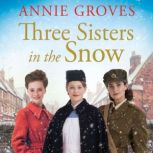 Three Sisters in the Snow, Annie Groves