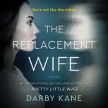 The Replacement Wife A Novel, Darby Kane