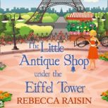 The Little Antique Shop Under The Eif..., Rebecca Raisin