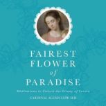 Fairest Flower of Paradise, Cardinal Alexis Lepicier