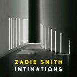 Intimations Six Essays, Zadie Smith