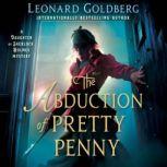 The Abduction of Pretty Penny A Daughter of Sherlock Holmes Mystery, Leonard Goldberg