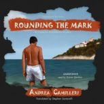 Rounding the Mark, Andrea Camilleri Translated by Stephen Sartarelli