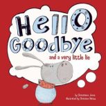 Hello, Goodbye, and a Very Little Lie..., Christianne Jones