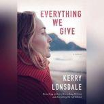 Everything We Give, Kerry Lonsdale