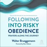 Following into Risky Obedience, Walter Brueggemann