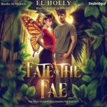 Fate of the Fae, El Holly