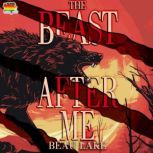 The Beast After Me, Beau Lake
