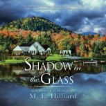 Shadow in the Glass, M. E. Hilliard