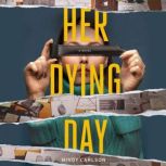 Her Dying Day, Mindy Carlson