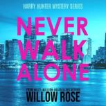 Never Walk Alone, Willow Rose