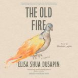 The Old Fire, Elisa Shua Dusapin