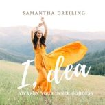 I, Dea, Samantha Dreiling